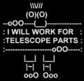 I will work for telescope parts <g>